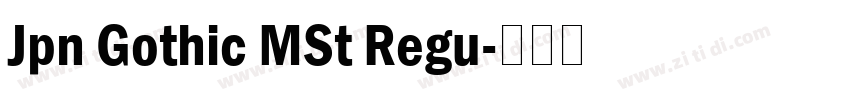 Jpn Gothic MSt Regu字体转换